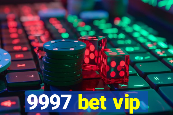 9997 bet vip