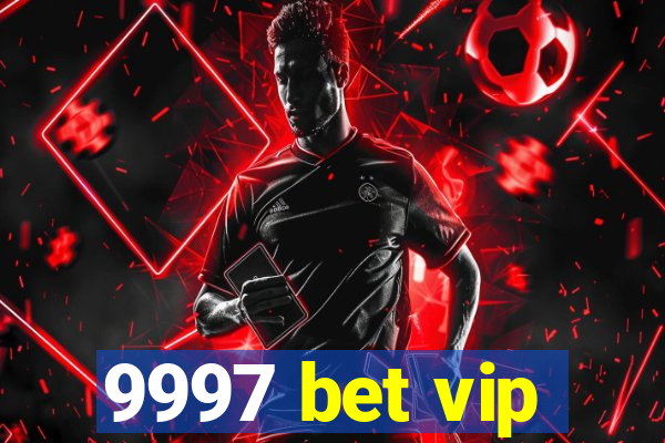 9997 bet vip