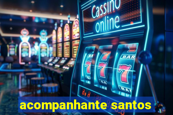 acompanhante santos