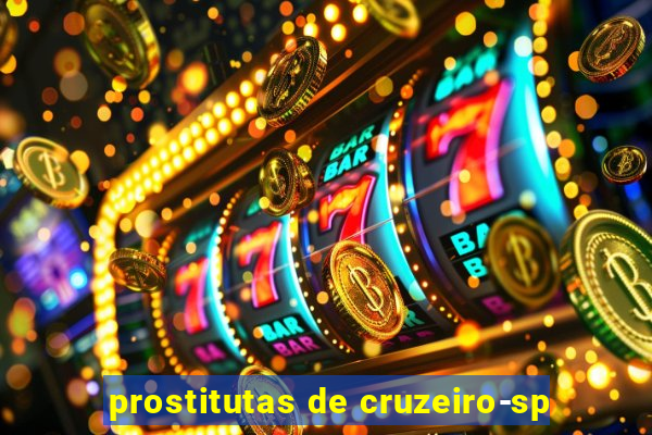 prostitutas de cruzeiro-sp