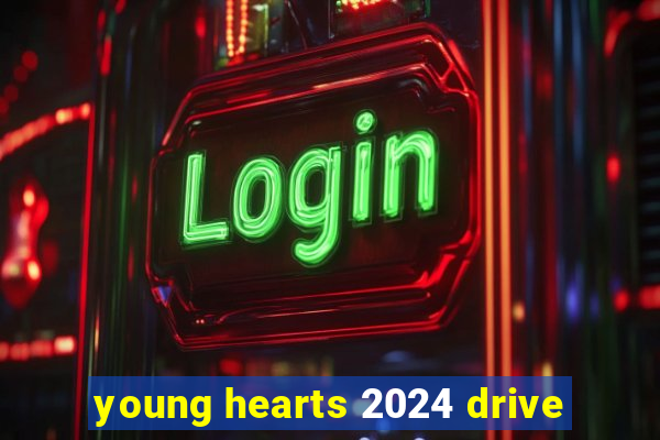 young hearts 2024 drive