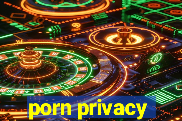 porn privacy