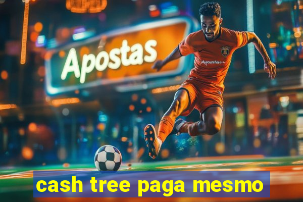 cash tree paga mesmo