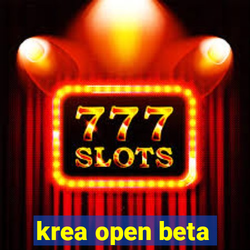 krea open beta