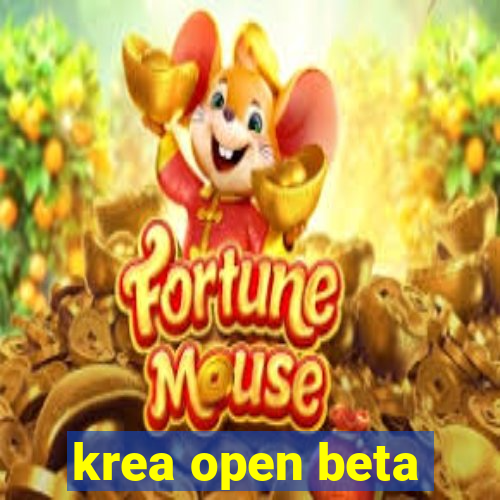 krea open beta