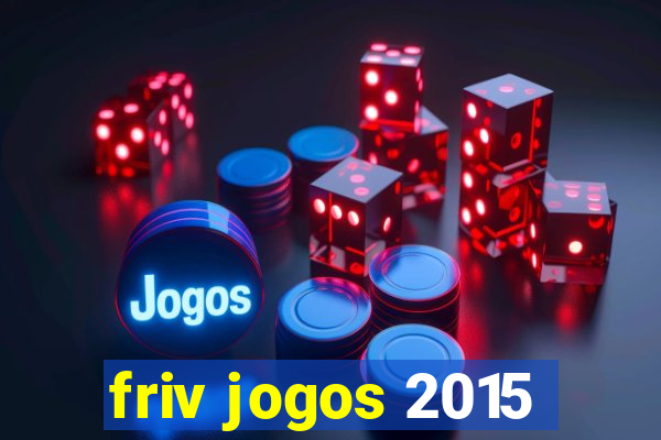 friv jogos 2015