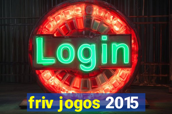 friv jogos 2015