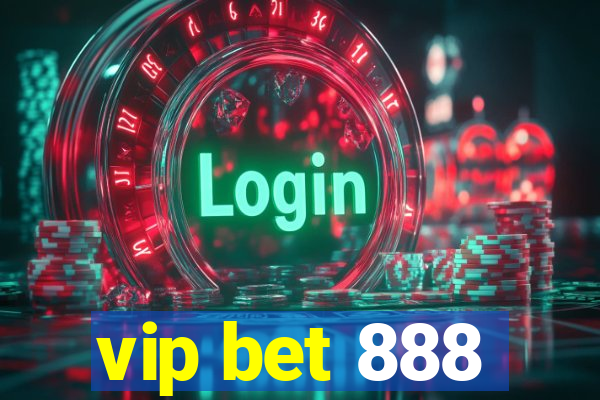 vip bet 888