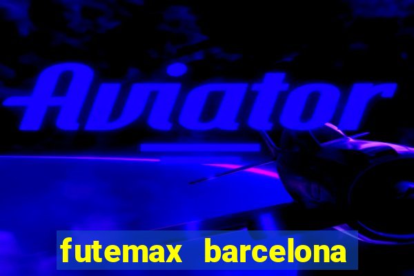 futemax barcelona ao vivo