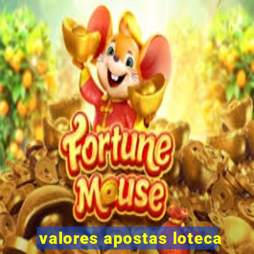 valores apostas loteca