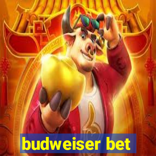 budweiser bet