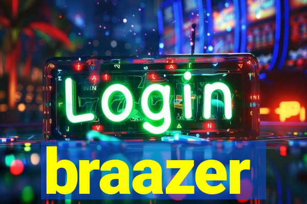 braazer