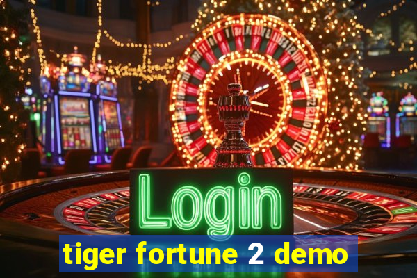 tiger fortune 2 demo