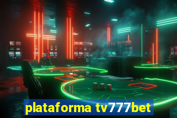 plataforma tv777bet