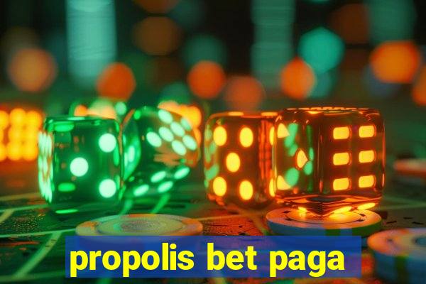 propolis bet paga