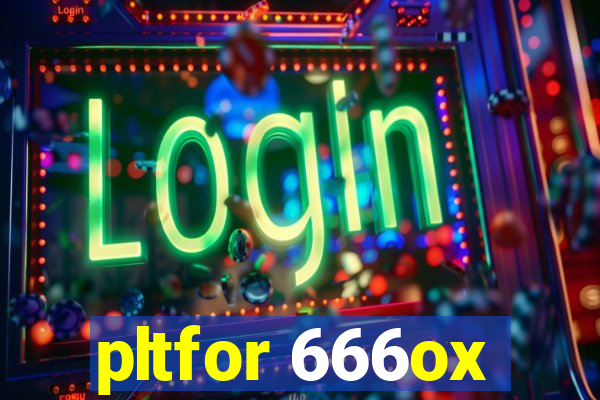 pltfor 666ox