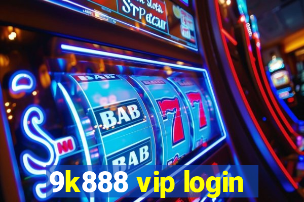 9k888 vip login