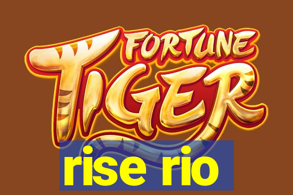 rise rio