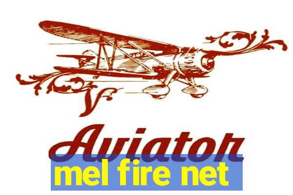 mel fire net