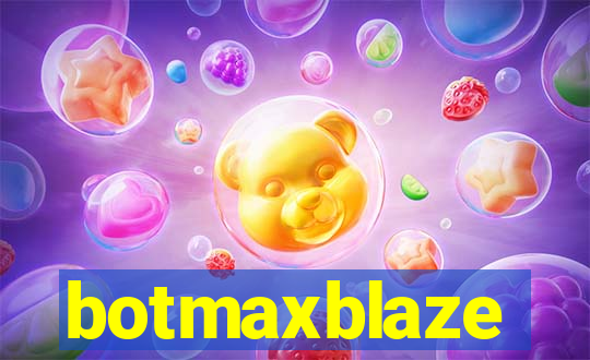 botmaxblaze