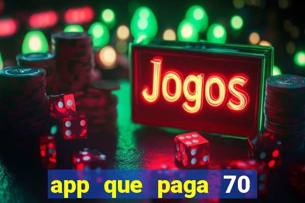 app que paga 70 reais para se cadastrar 2023