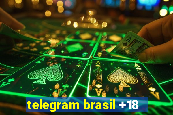 telegram brasil +18