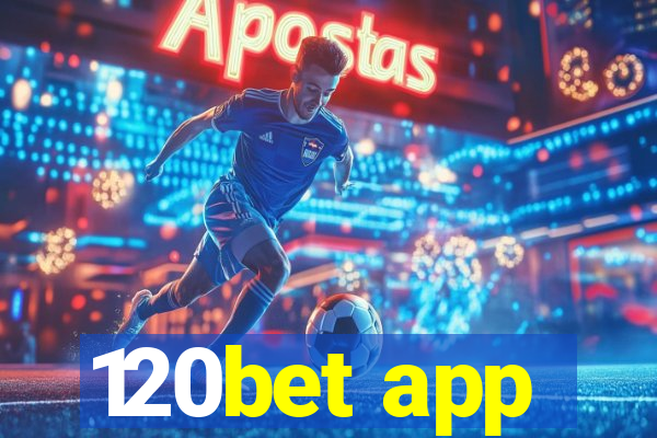 120bet app