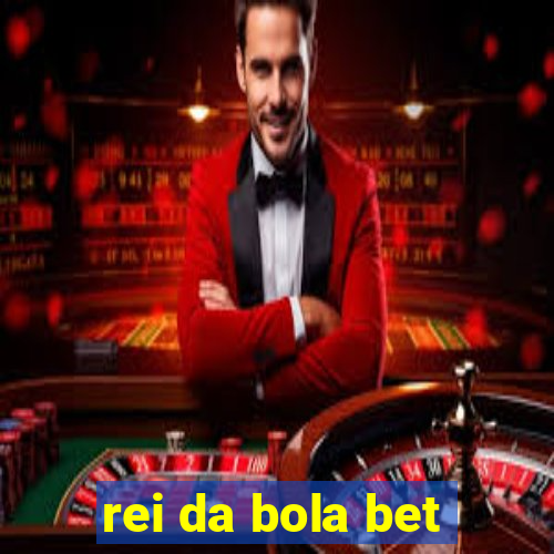 rei da bola bet