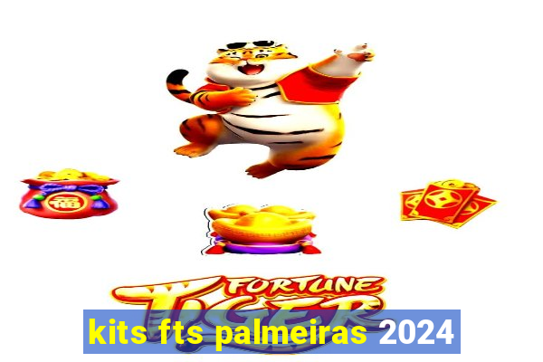 kits fts palmeiras 2024