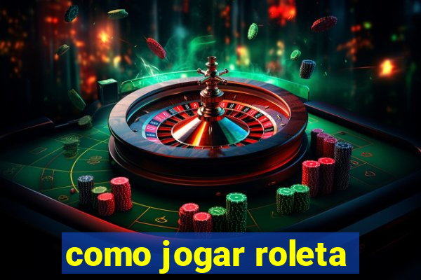 como jogar roleta