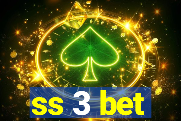 ss 3 bet