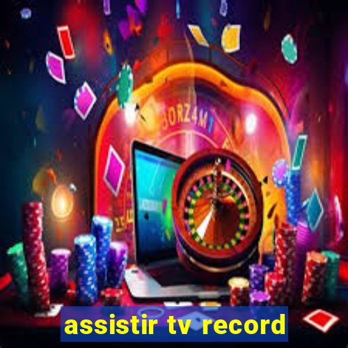 assistir tv record