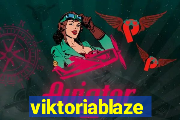 viktoriablaze