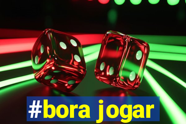 #bora jogar