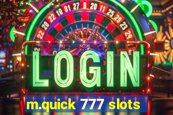 m.quick 777 slots