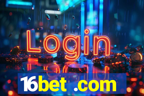 16bet .com