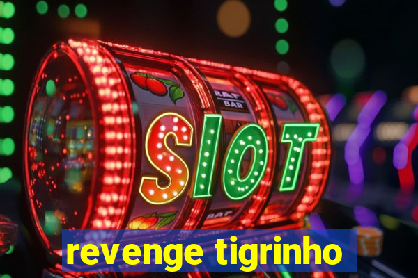 revenge tigrinho