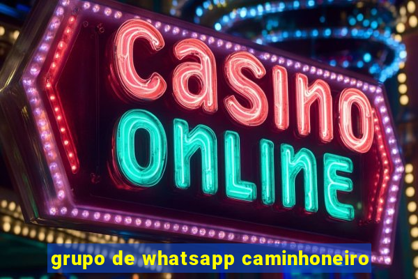 grupo de whatsapp caminhoneiro