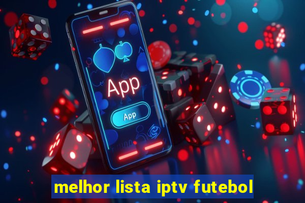 melhor lista iptv futebol