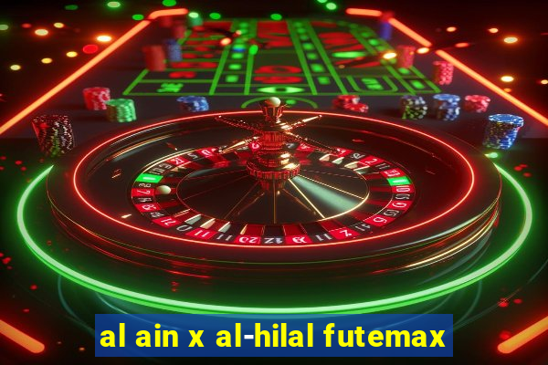 al ain x al-hilal futemax