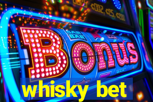 whisky bet