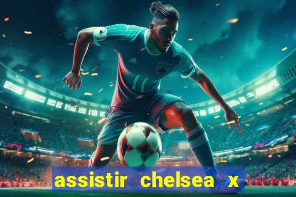 assistir chelsea x arsenal futemax