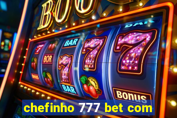 chefinho 777 bet com