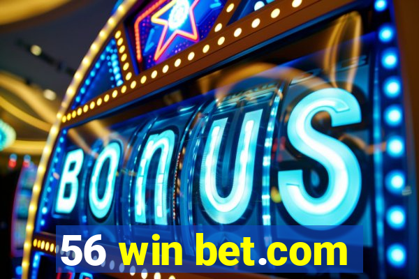 56 win bet.com