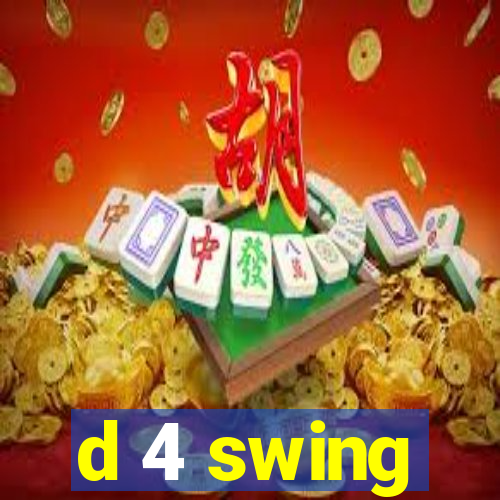 d 4 swing