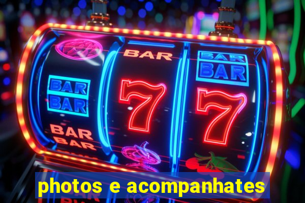 photos e acompanhates