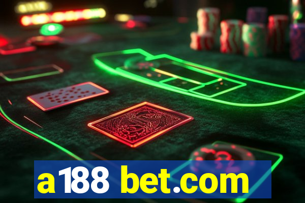 a188 bet.com