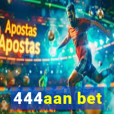 444aan bet