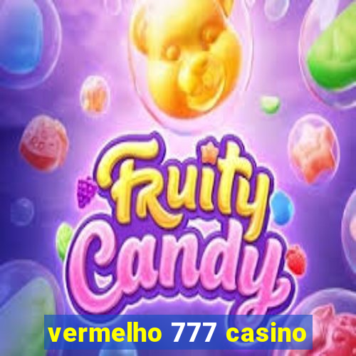 vermelho 777 casino