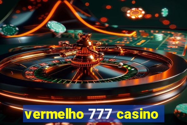 vermelho 777 casino